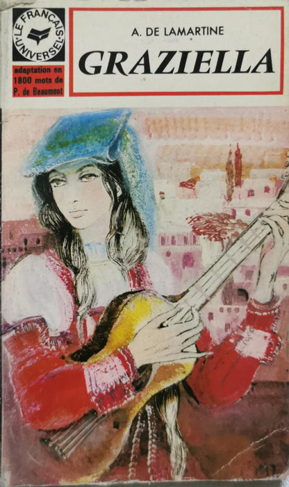 Graziella: Le Français Universel Extrait adapté du volume Graziella By A. de Lamartine