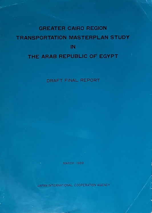 Greater Cairo region transportation masterplan study in the Arab Republic of Egypt: Draft Final Report