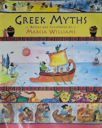 Greek Myths: Retold and Illustrated by Marcia Williams