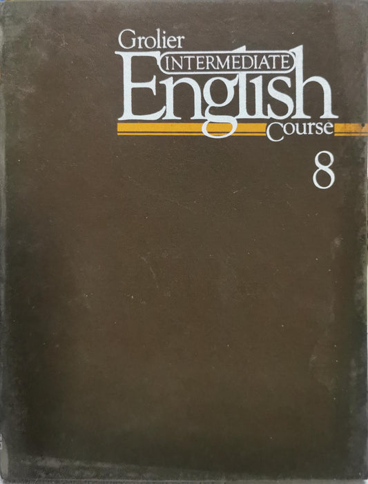 Grolier Intermediate English Course: Book 8 By David P. Rein