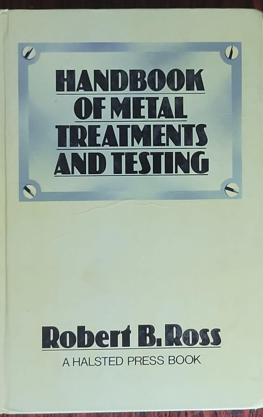 Handbook of Metal Treatments and Testing