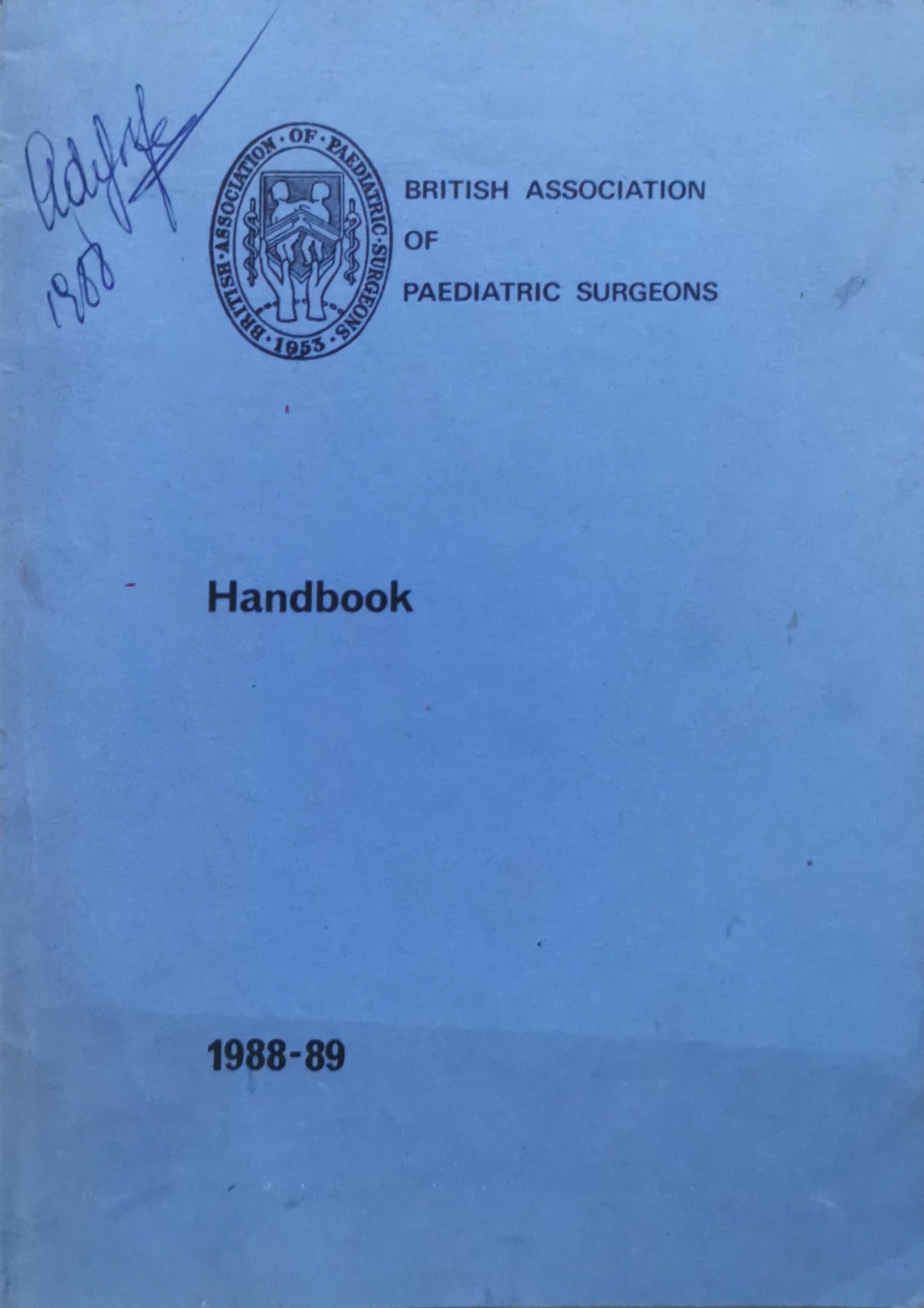 Handbook: Rules Officers of the Association List of Members (1988-89) By British Association of Paediatric Surgeons