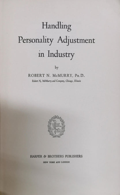 Handling Personality Adjustment in Industry By Robert N. McMurry, Ph.D.