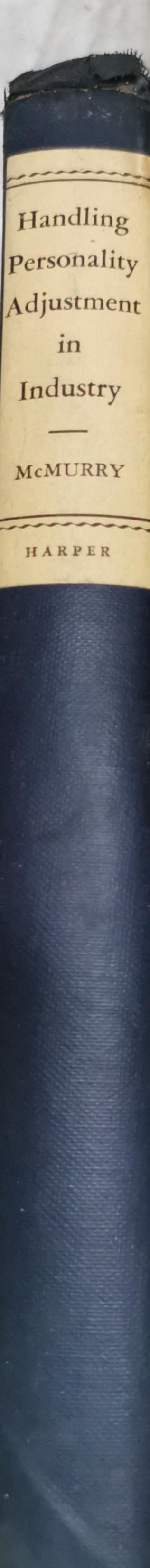 Handling Personality Adjustment in Industry By Robert N. McMurry, Ph.D.