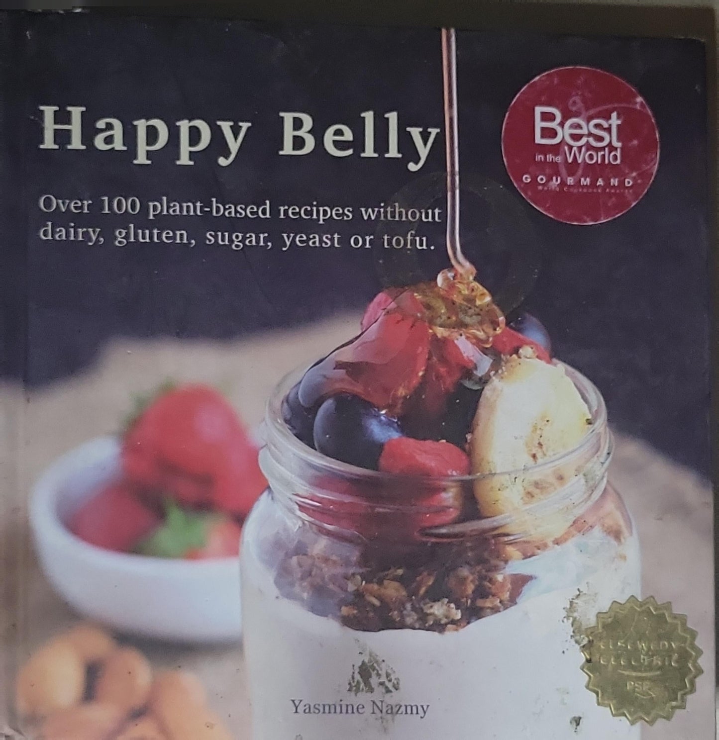 Happy Belly: Over 100 plant-based recipes without dairy, gluten, sugar, yeast or tofu.