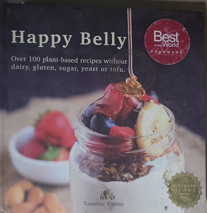 Happy Belly: Over 100 plant-based recipes without dairy, gluten, sugar, yeast or tofu.