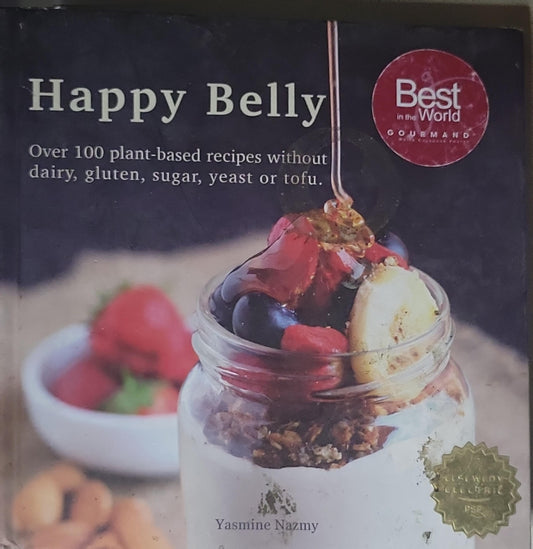 Happy Belly: Over 100 plant-based recipes without dairy, gluten, sugar, yeast or tofu.
