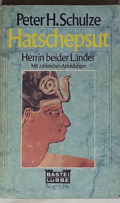 Hatschepsut: Herrin beider Länder — Mit zahlreichen Abbildungen