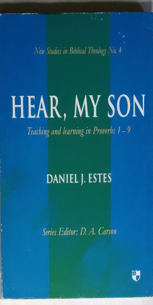 Hear, My Son: Teaching and Learning in Proverbs 1–9