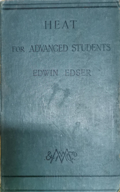 HEAT: FOR ADVANCED STUDENTS By Edwin Edser
