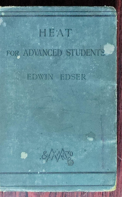 Heat for Advanced Students: (First issued 1899; revised editions onward)