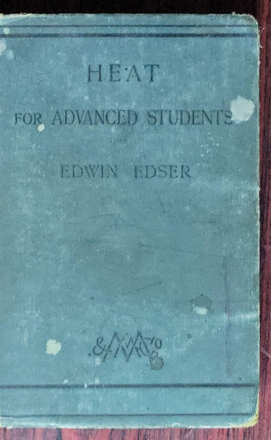 Heat for Advanced Students: (First issued 1899; revised editions onward)