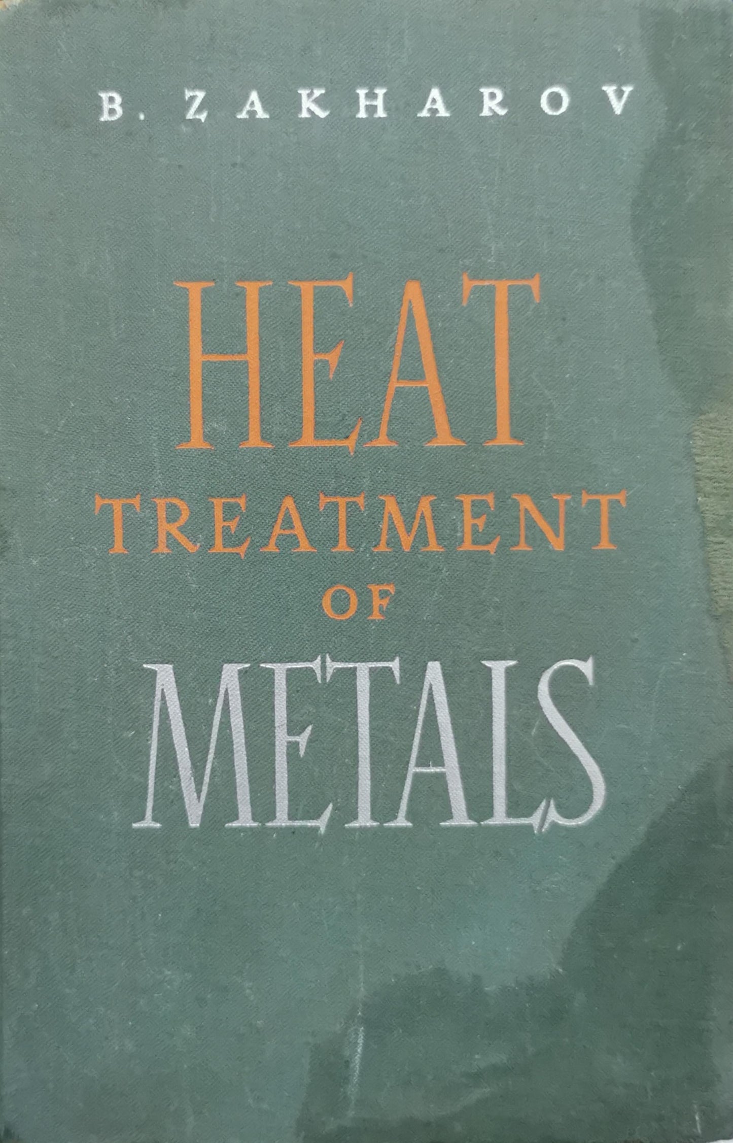 Heat Treatment of Metals By B. Zakharov