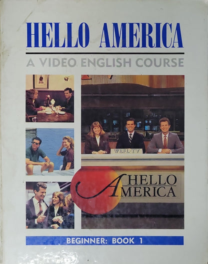 Hello America: A Video English Course: Beginner: Book 1 By Pamela Breyer and Jann Huizenga and Victoria Kimbrough and Susan Stempleski