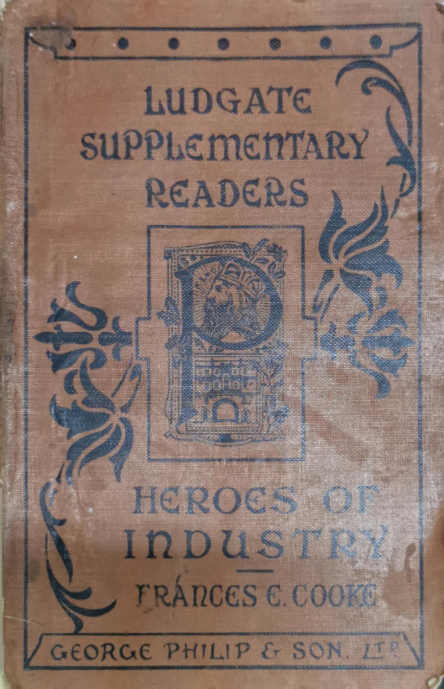 Heroes of Industry By Frances E. Cooke