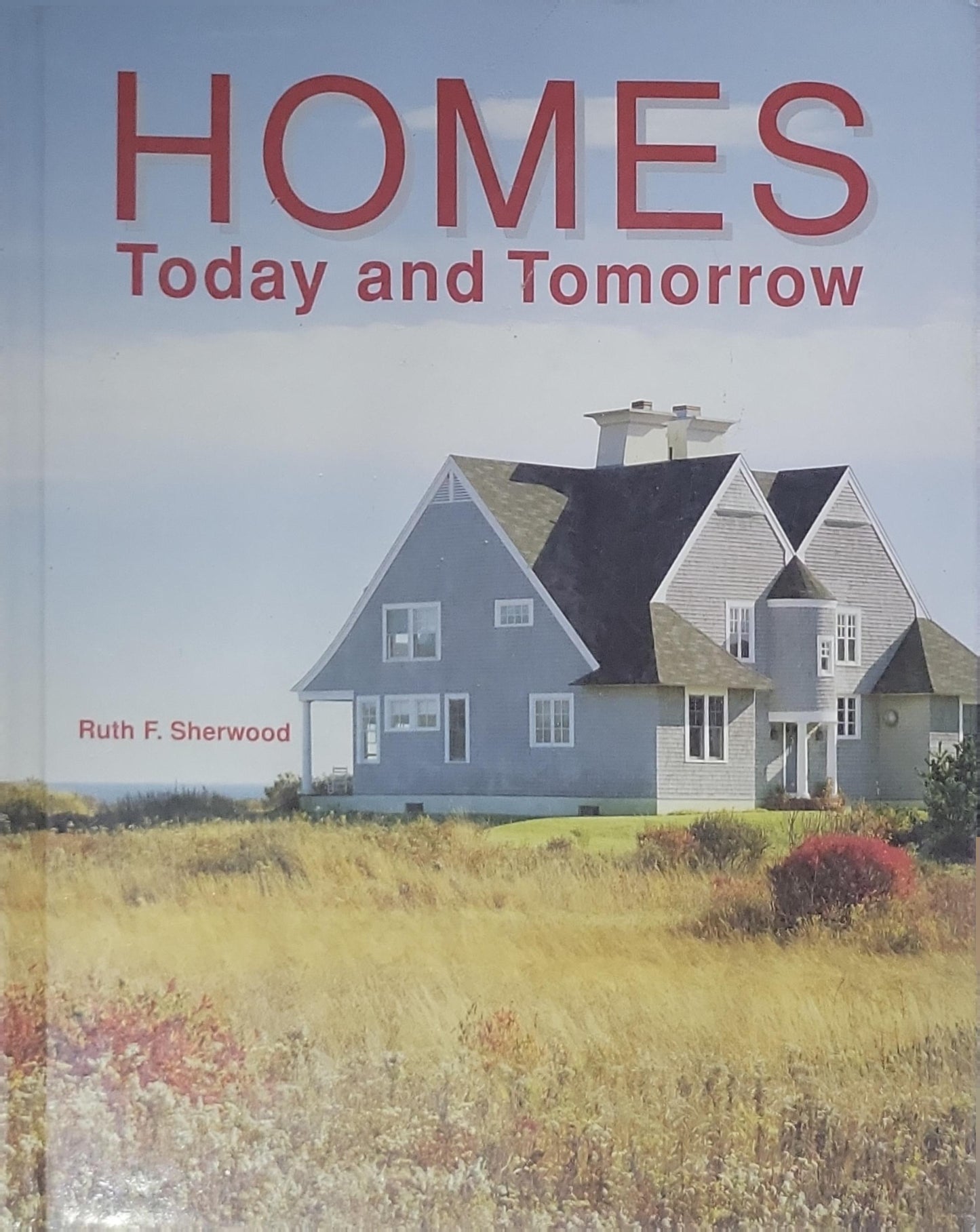 HOMES: Today and Tomorrow