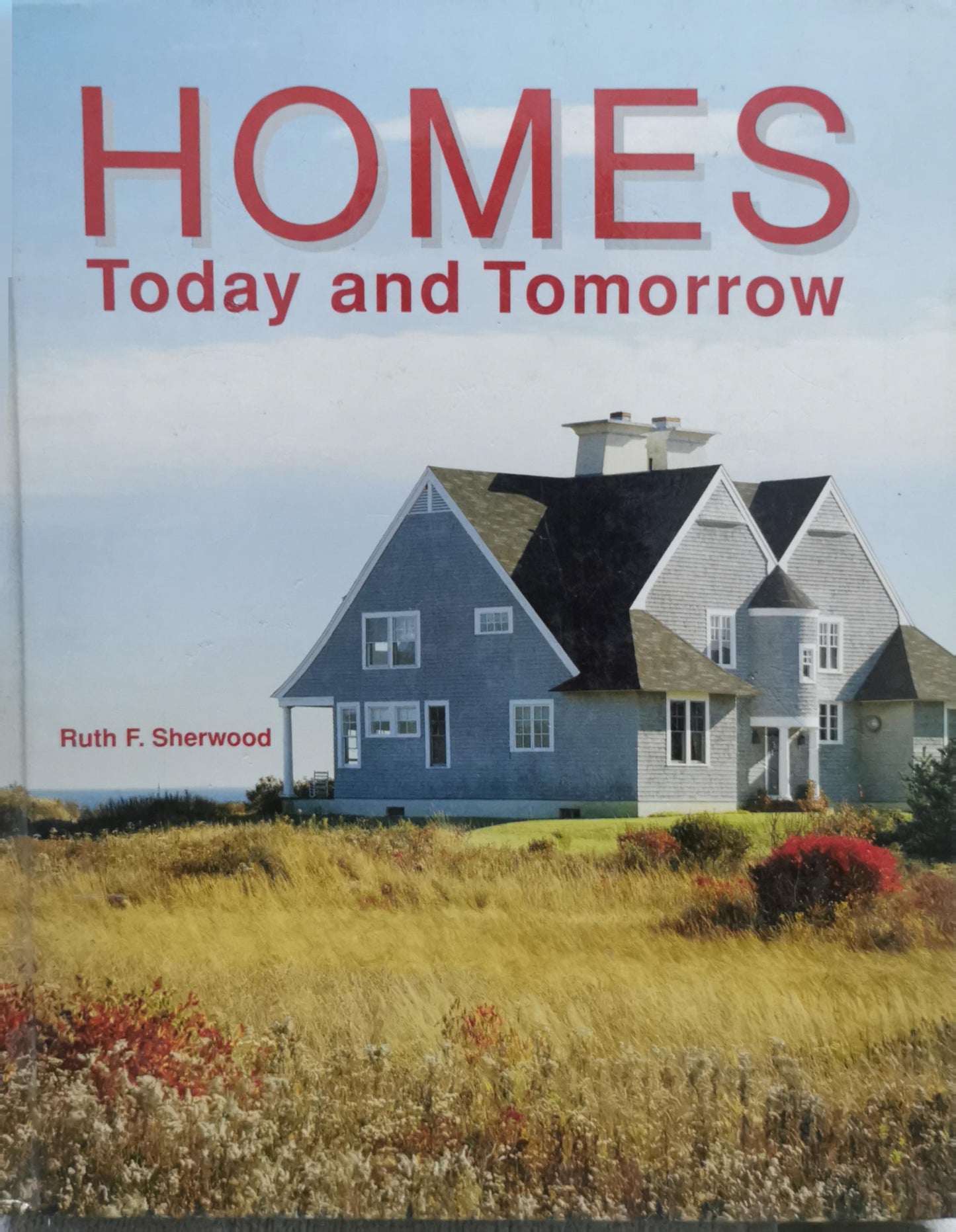 HOMES: Today and Tomorrow By Ruth F. Sherwood