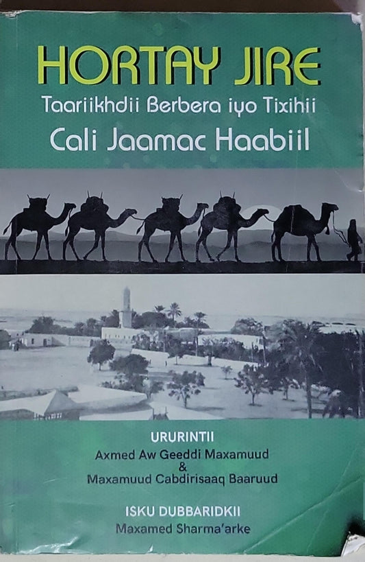 HORTAY JIRE: Taariikhdii Berbera iyo Tixhii Cali Jaamac Habbiil