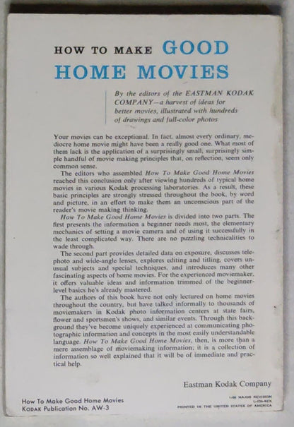 How to Make Good Home Movies: A harvest of ideas for shooting wonderful color films with any kind of home movie camera