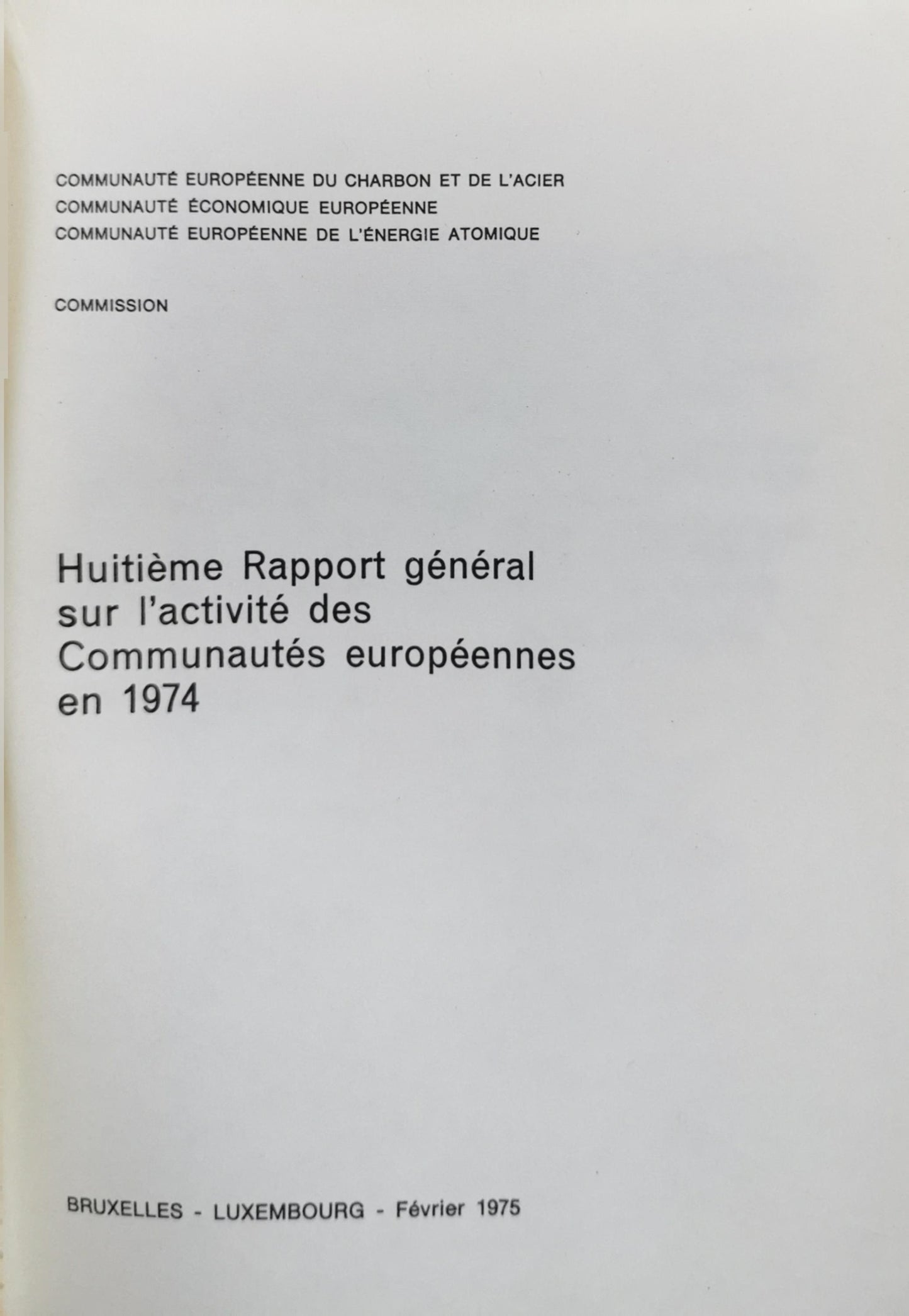 Huitième Rapport général sur l'activité des Communautés européennes en 1974 By Commission