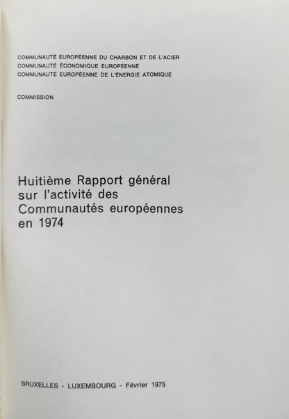Huitième Rapport général sur l'activité des Communautés européennes en 1974 By Commission