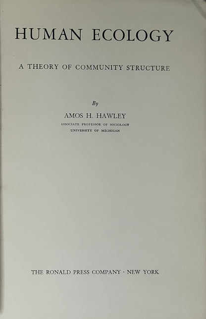 HUMAN ECOLOGY: A THEORY OF COMMUNITY STRUCTURE By AMOS H. HAWLEY