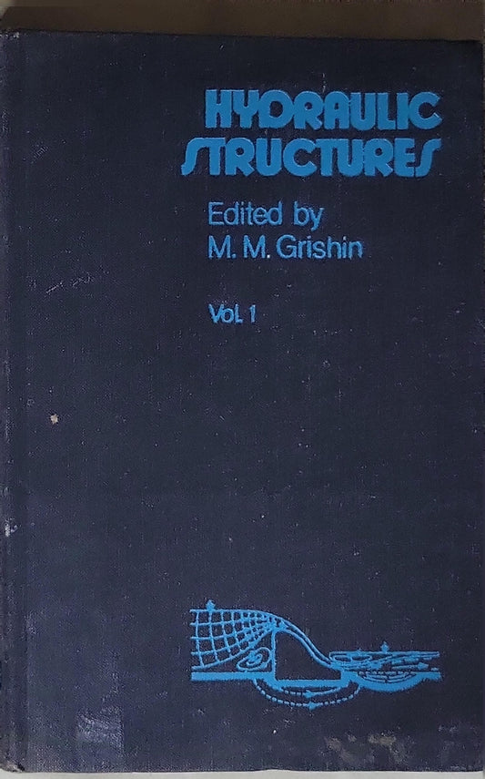 Hydraulic Structures: Edited by M. M. Grishin