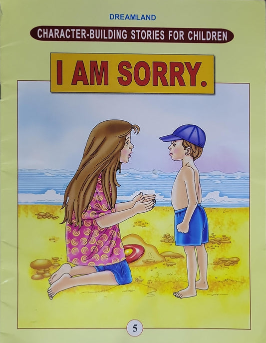 I AM SORRY.: Character-Building Stories for Children
