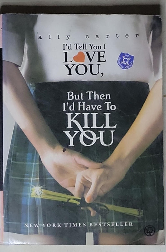 I'd Tell You I Love You, But Then I'd Have to Kill You