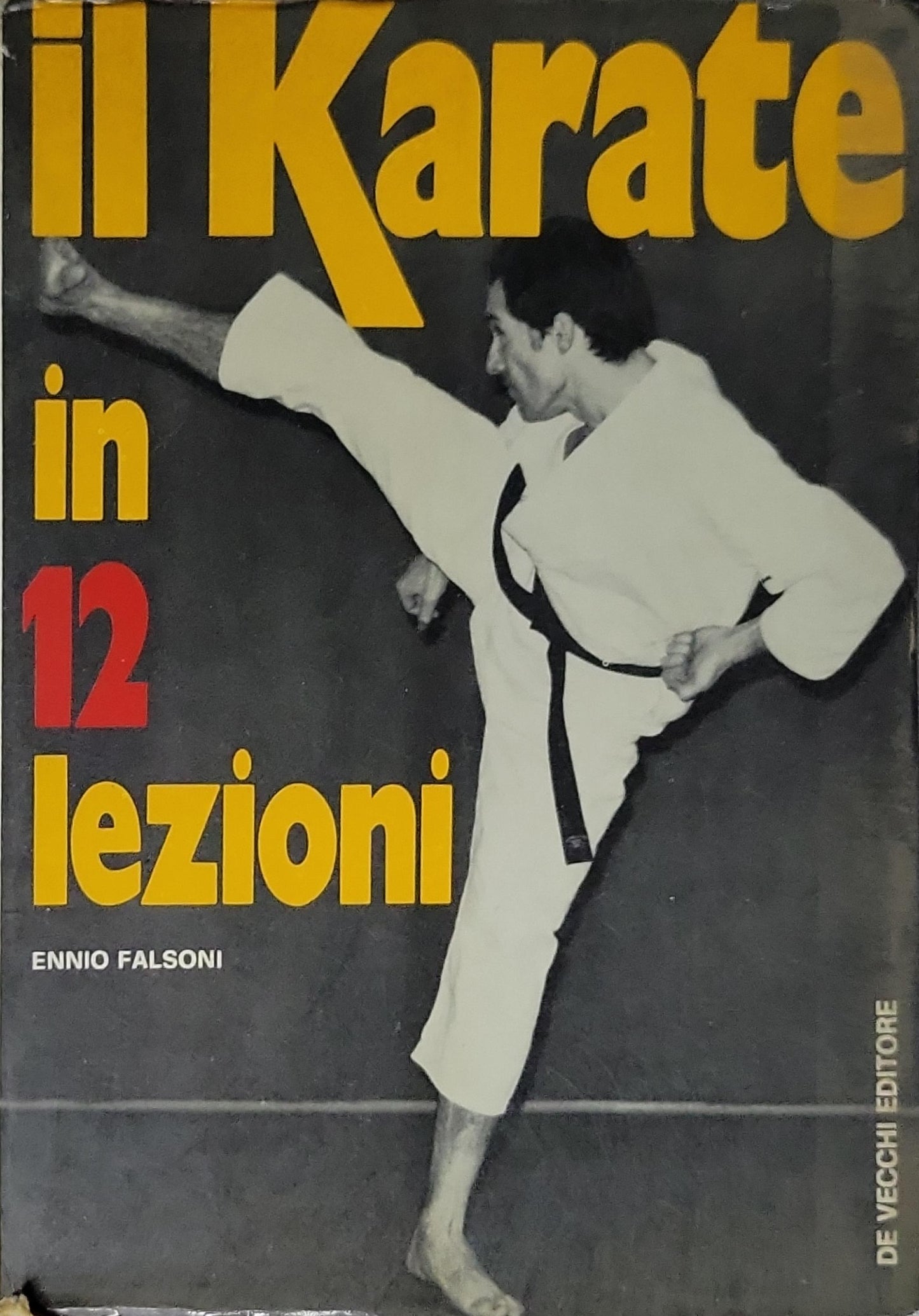 Il Karate in 12 lezioni By Ennio Falsoni