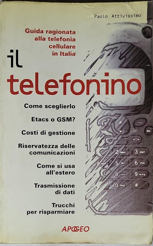 Il telefonino: Guida ragionata alla telefonia cellulare in Italia By Paolo Attivissimo