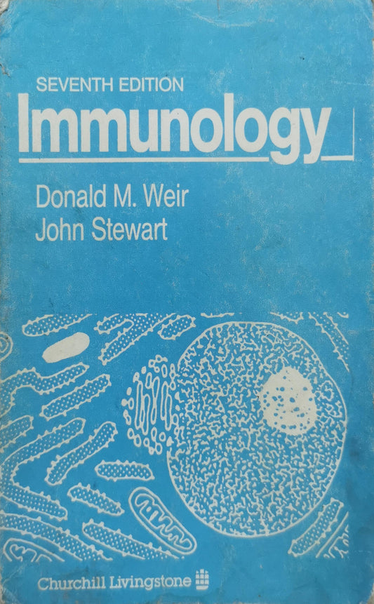 Immunology: Seventh Edition By Donald M. Weir and John Stewart