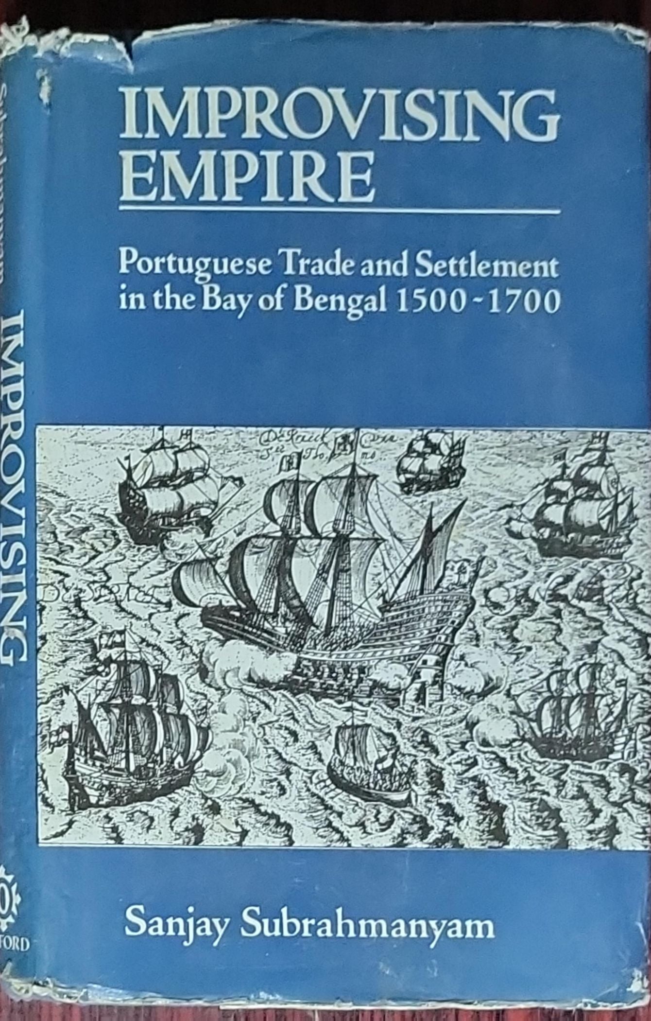 Improvising Empire: Portuguese Trade and Settlement in the Bay of Bengal 1500-1700