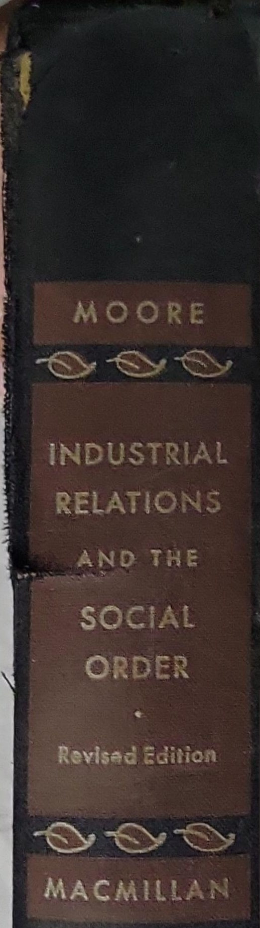Industrial Relations and the Social Order: Revised Edition By Moore