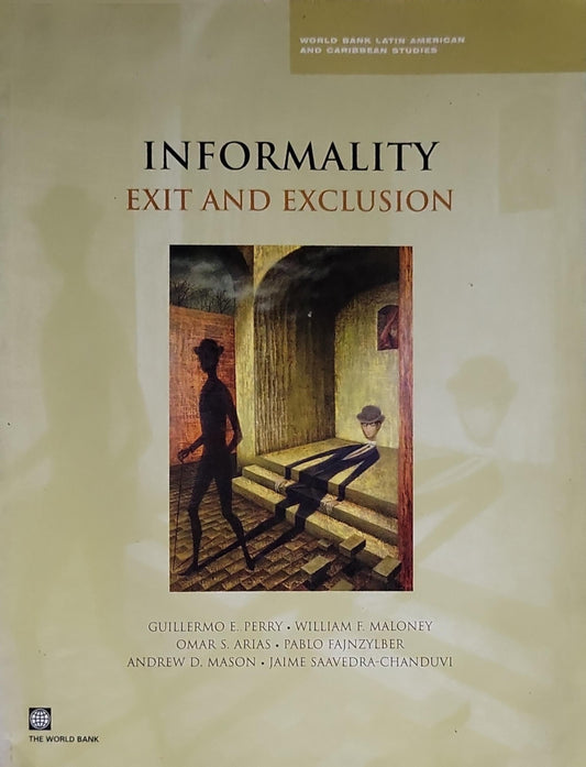 Informality: Exit and Exclusion: Informality: Exit and Exclusion