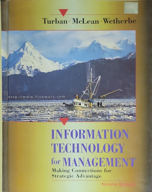INFORMATION TECHNOLOGY for MANAGEMENT: Making Connections for Strategic Advantage