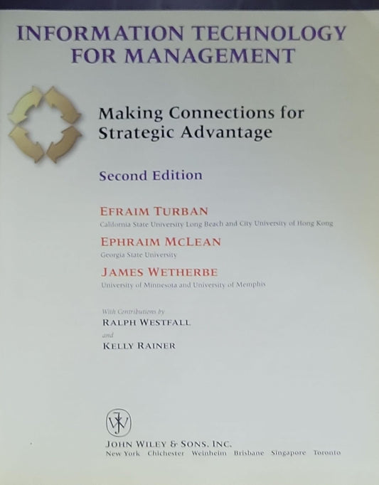 INFORMATION TECHNOLOGY for MANAGEMENT: Making Connections for Strategic Advantage