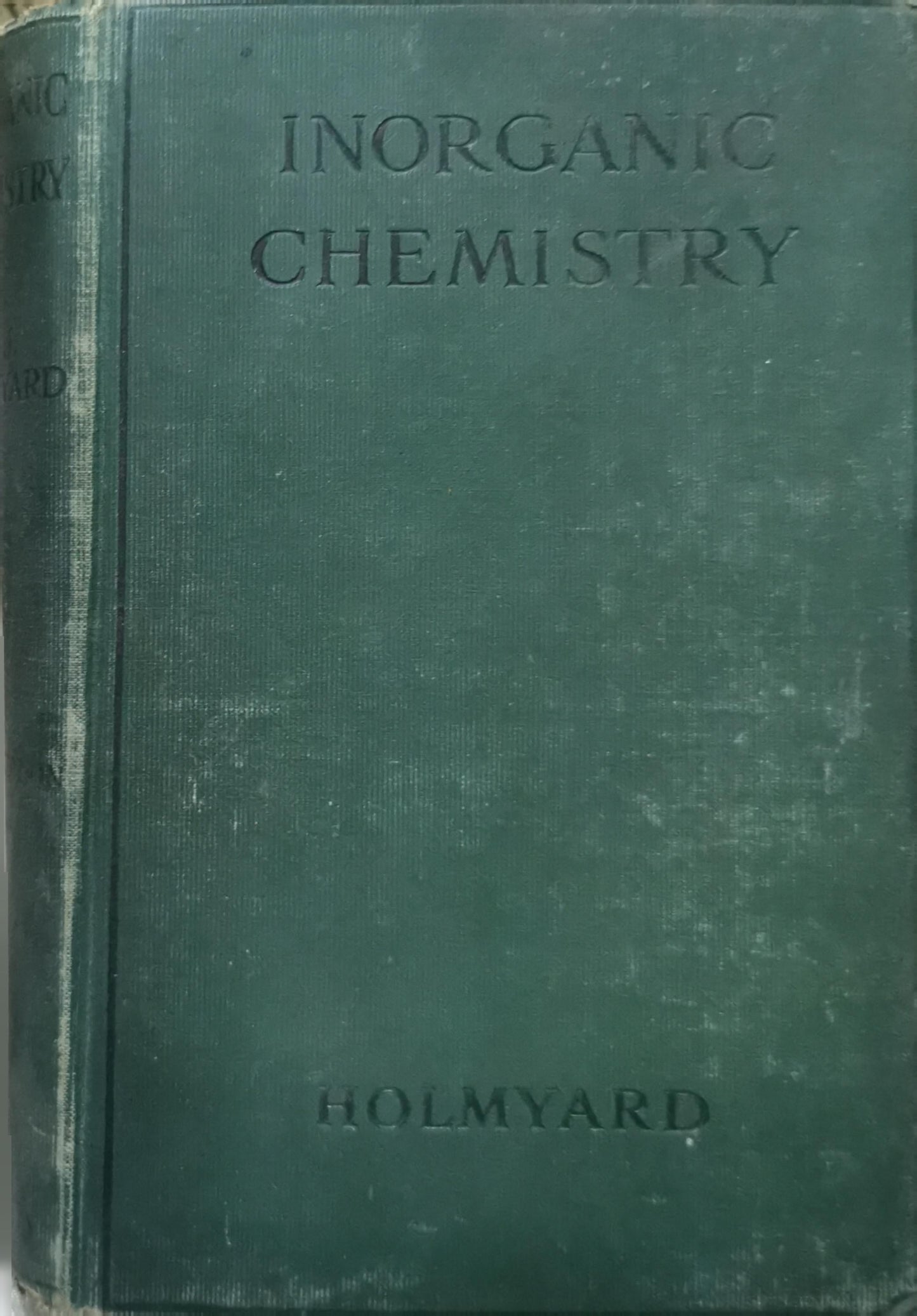 Inorganic Chemistry: A Textbook for Colleges and Schools By E. J. Holmyard
