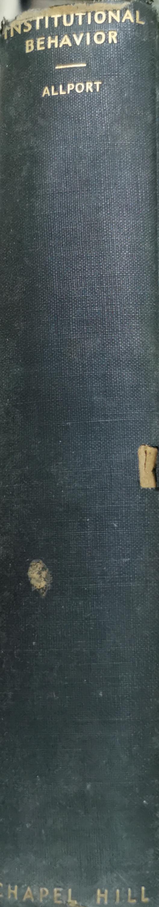 Institutional Behavior: Essays Toward a Re-Interpreting of Contemporary Social Organization By Floyd Henry Allport