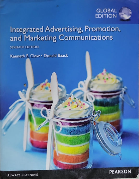 Integrated Advertising, Promotion, and Marketing Communications: Seventh Edition