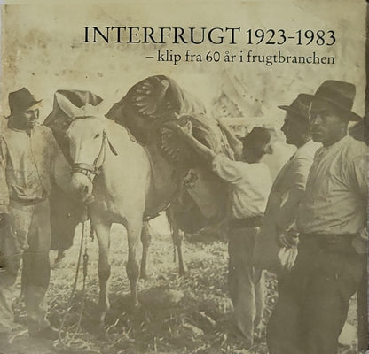 Interfrugt 1923-1983: klip fra 60 år i frugtbranchen By Christian Schultz