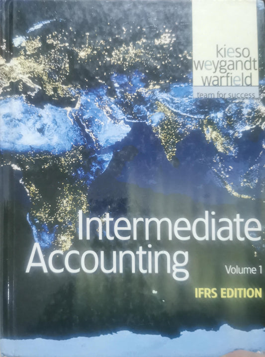 Intermediate Accounting: Volume 1, IFRS Edition By Kieso and Weygandt and Warfield