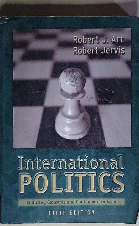International Politics: Enduring Concepts and Contemporary Issues