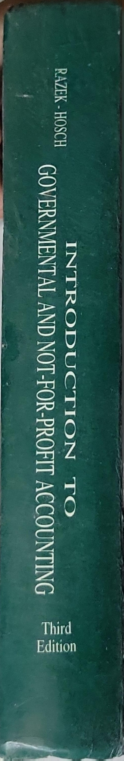 Introduction to Governmental and Not-for-Profit Accounting: Third Edition By Joseph R. Razek and Gordon A. Hosch