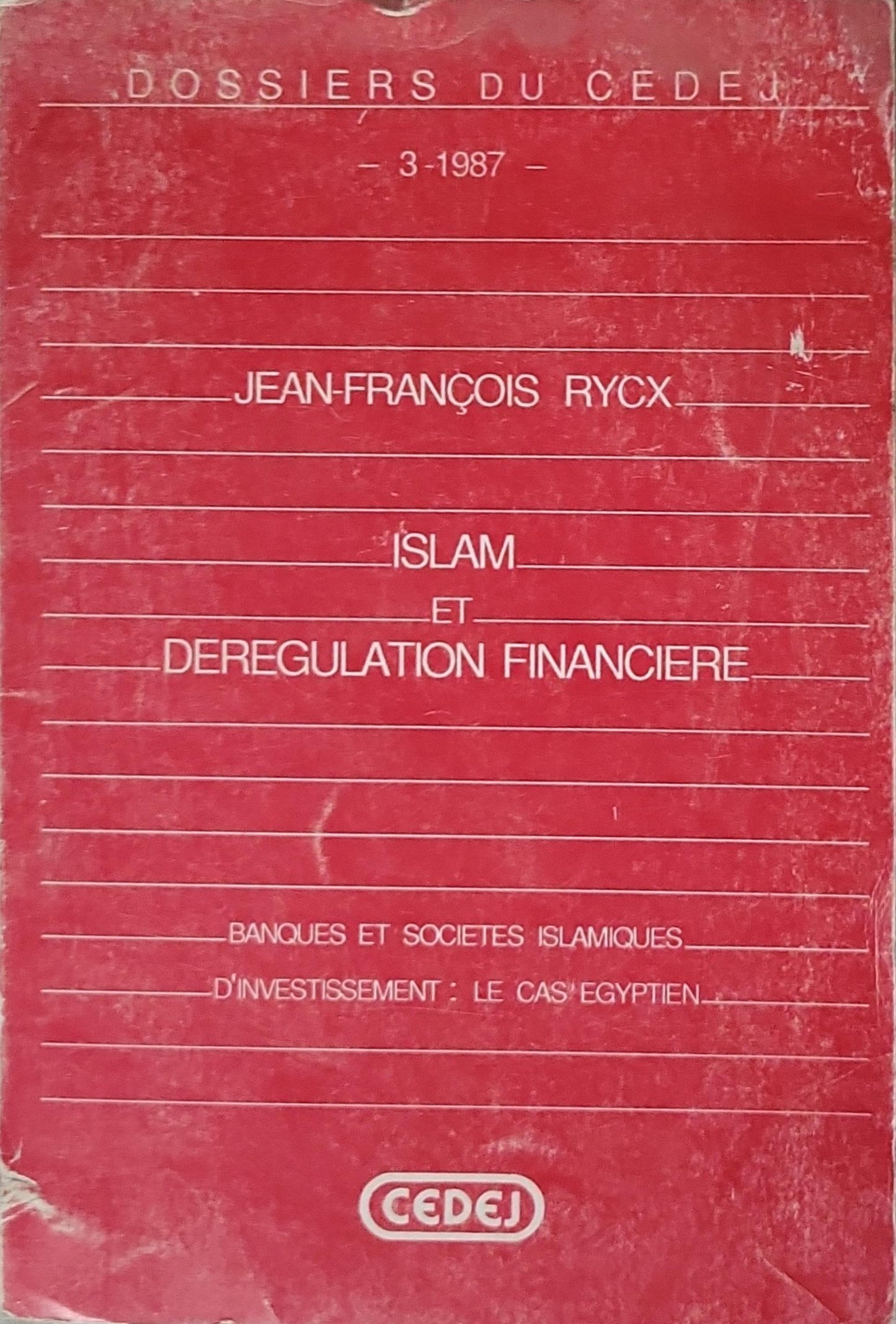 Islam et dérégulation financière: Banques et sociétés islamiques d'investissement : le cas égyptien By Jean-François Rycx