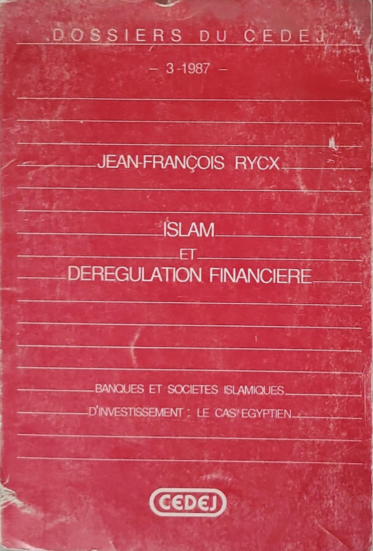 Islam et dérégulation financière: Banques et sociétés islamiques d'investissement : le cas égyptien By Jean-François Rycx