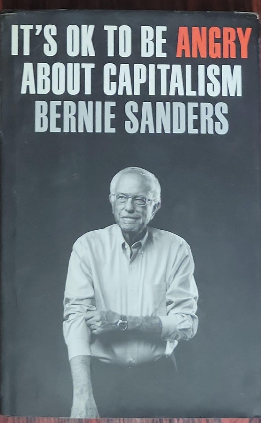 IT'S OK TO BE ANGRY ABOUT CAPITALISM