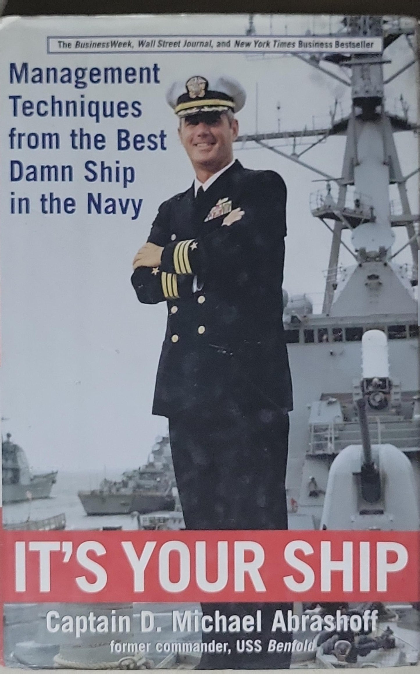 It's Your Ship: Management Techniques from the Best Damn Ship in the Navy