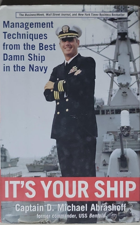 It's Your Ship: Management Techniques from the Best Damn Ship in the Navy