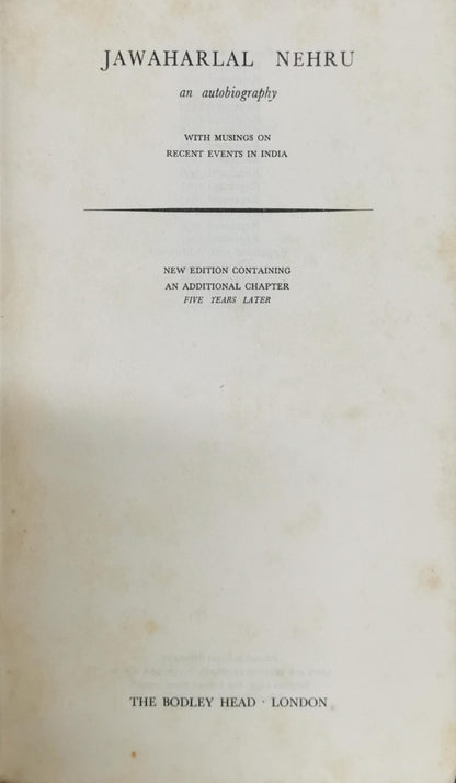 Jawaharlal Nehru: An Autobiography: With Musings on Recent Events in India By Jawaharlal Nehru
